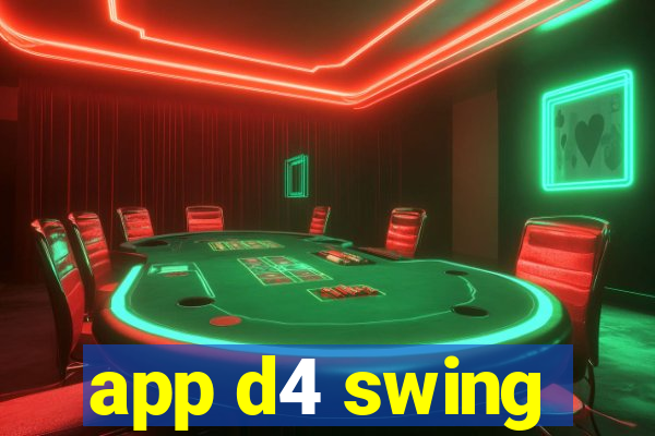 app d4 swing